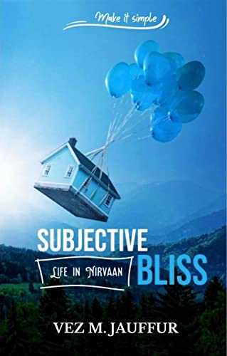 Subjective Bliss by Vez Jauffur - A Satirical Take On Today's Fast-Changing Society